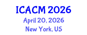International Conference on Applied and Computational Mathematics (ICACM) April 20, 2026 - New York, United States