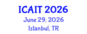 International Conference on Artificial Intelligence and Technology (ICAIT) June 29, 2026 - Istanbul, Turkey