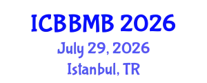 International Conference on Biochemistry, Biophysics and Molecular Biology (ICBBMB) July 29, 2026 - Istanbul, Turkey