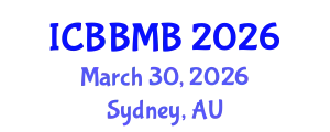 International Conference on Biochemistry, Biophysics and Molecular Biology (ICBBMB) March 30, 2026 - Sydney, Australia