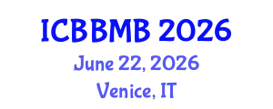 International Conference on Biochemistry, Biophysics and Molecular Biology (ICBBMB) June 22, 2026 - Venice, Italy