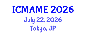 International Conference on Mechanical, Aeronautical and Manufacturing Engineering (ICMAME) July 22, 2026 - Tokyo, Japan