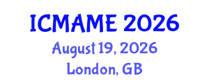 International Conference on Mechanical, Aeronautical and Manufacturing Engineering (ICMAME) August 19, 2026 - London, United Kingdom