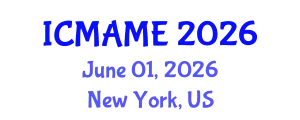 International Conference on Mechanical, Aeronautical and Manufacturing Engineering (ICMAME) June 01, 2026 - New York, United States