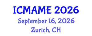 International Conference on Mechanical, Aeronautical and Manufacturing Engineering (ICMAME) September 16, 2026 - Zurich, Switzerland