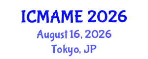 International Conference on Mechanical, Aeronautical and Manufacturing Engineering (ICMAME) August 16, 2026 - Tokyo, Japan