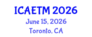 International Conference on Aviation Engineering, Technology and Management (ICAETM) June 15, 2026 - Toronto, Canada