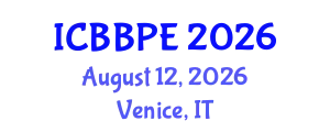 International Conference on Bioscience, Biochemical and Pharmaceutical Engineering (ICBBPE) August 12, 2026 - Venice, Italy