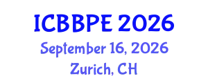 International Conference on Bioscience, Biochemical and Pharmaceutical Engineering (ICBBPE) September 16, 2026 - Zurich, Switzerland