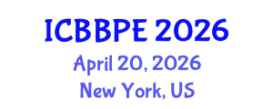 International Conference on Bioscience, Biochemical and Pharmaceutical Engineering (ICBBPE) April 20, 2026 - New York, United States