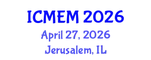 International Conference on Mechanical Engineering and Mechatronics (ICMEM) April 27, 2026 - Jerusalem, Israel