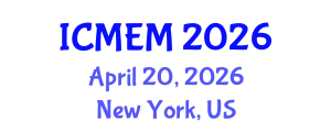 International Conference on Mechanical Engineering and Mechatronics (ICMEM) April 20, 2026 - New York, United States