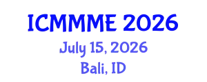 International Conference on Mechanical, Manufacturing and Mechatronics Engineering (ICMMME) July 15, 2026 - Bali, Indonesia