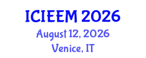 International Conference on Industrial Engineering and Engineering Management (ICIEEM) August 12, 2026 - Venice, Italy