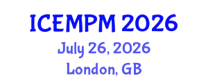 International Conference on Engineering, Manufacturing and Production Management (ICEMPM) July 26, 2026 - London, United Kingdom