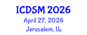 International Conference on Decision Sciences and Management (ICDSM) April 27, 2026 - Jerusalem, Israel
