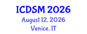 International Conference on Decision Sciences and Management (ICDSM) August 12, 2026 - Venice, Italy