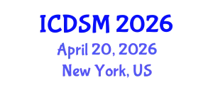 International Conference on Decision Sciences and Management (ICDSM) April 20, 2026 - New York, United States
