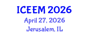 International Conference on Engineering, Economics and Management (ICEEM) April 27, 2026 - Jerusalem, Israel