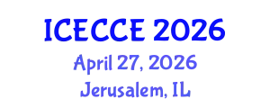 International Conference on Electronics, Computer and Communication Engineering (ICECCE) April 27, 2026 - Jerusalem, Israel