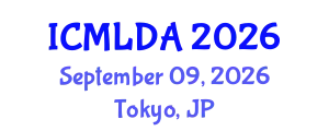 International Conference on Machine Learning and Data Analysis (ICMLDA) September 09, 2026 - Tokyo, Japan