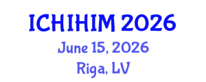 International Conference on Health Informatics and Health Information Management (ICHIHIM) June 15, 2026 - Riga, Latvia