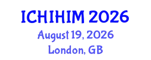 International Conference on Health Informatics and Health Information Management (ICHIHIM) August 19, 2026 - London, United Kingdom