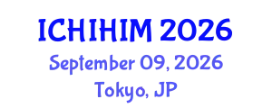 International Conference on Health Informatics and Health Information Management (ICHIHIM) September 09, 2026 - Tokyo, Japan