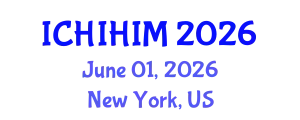 International Conference on Health Informatics and Health Information Management (ICHIHIM) June 01, 2026 - New York, United States