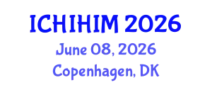 International Conference on Health Informatics and Health Information Management (ICHIHIM) June 08, 2026 - Copenhagen, Denmark