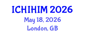 International Conference on Health Informatics and Health Information Management (ICHIHIM) May 18, 2026 - London, United Kingdom
