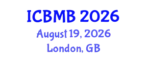 International Conference on Bioinformatics and Molecular Biology (ICBMB) August 19, 2026 - London, United Kingdom
