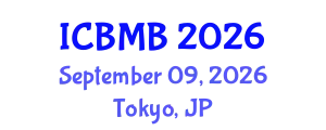 International Conference on Bioinformatics and Molecular Biology (ICBMB) September 09, 2026 - Tokyo, Japan