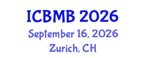 International Conference on Bioinformatics and Molecular Biology (ICBMB) September 16, 2026 - Zurich, Switzerland