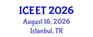 International Conference on Civil, Environmental Engineering and Technology (ICEET) August 16, 2026 - Istanbul, Turkey
