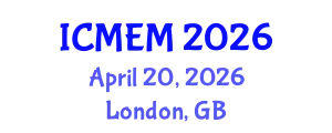 International Conference on Mechanical Engineering and Manufacturing (ICMEM) April 20, 2026 - London, United Kingdom