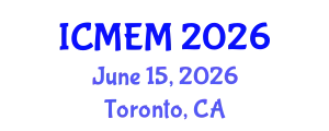 International Conference on Mechanical Engineering and Manufacturing (ICMEM) June 15, 2026 - Toronto, Canada