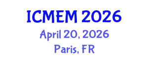 International Conference on Mechanical Engineering and Manufacturing (ICMEM) April 20, 2026 - Paris, France