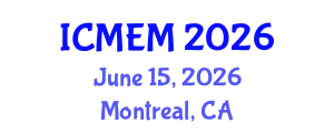 International Conference on Mechanical Engineering and Manufacturing (ICMEM) June 15, 2026 - Montreal, Canada