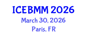 International Conference on Economics and Business Market Management (ICEBMM) March 30, 2026 - Paris, France