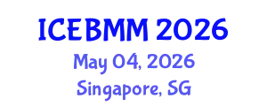 International Conference on Economics and Business Market Management (ICEBMM) May 04, 2026 - Singapore, Singapore