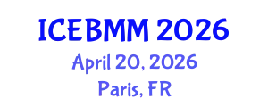 International Conference on Economics and Business Market Management (ICEBMM) April 20, 2026 - Paris, France
