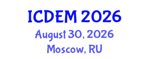 International Conference on Disaster and Emergency Management (ICDEM) August 30, 2026 - Moscow, Russia