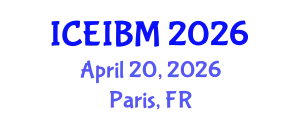 International Conference on Economics, Industrial and Business Management (ICEIBM) April 20, 2026 - Paris, France