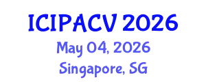 International Conference on Image Processing, Analysis and Computer Vision (ICIPACV) May 04, 2026 - Singapore, Singapore