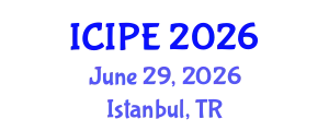 International Conference on Industrial and Production Engineering (ICIPE) June 29, 2026 - Istanbul, Turkey