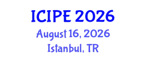 International Conference on Industrial and Production Engineering (ICIPE) August 16, 2026 - Istanbul, Turkey