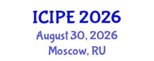 International Conference on Industrial and Production Engineering (ICIPE) August 30, 2026 - Moscow, Russia
