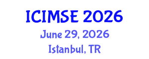 International Conference on Industrial and Manufacturing Systems Engineering (ICIMSE) June 29, 2026 - Istanbul, Turkey
