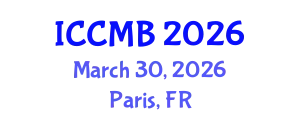 International Conference on Cellular and Molecular Biology (ICCMB) March 30, 2026 - Paris, France